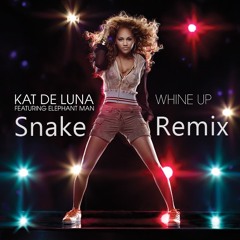 Kat De Luna - Whine Up (Snake Remix)