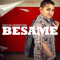 Xavi El Destroyer - Besame (Prod. By Jumbo, Alcover  Bryan La Mente Del Equipo)(By, Elvis)