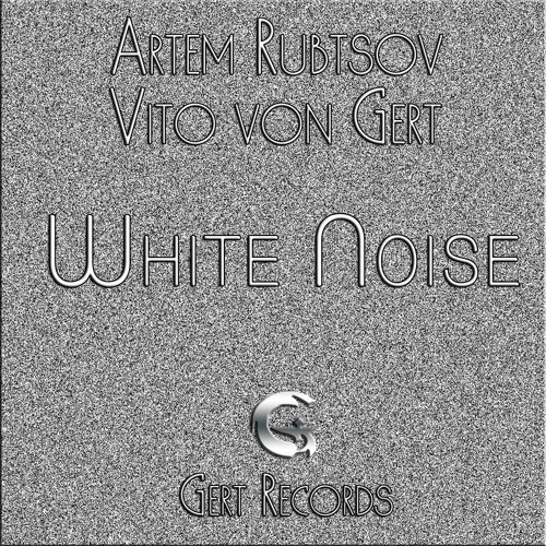 Artem Rubtsov & Vito von Gert - White Noise (Original Mix)