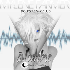 02.Mylene Farmer - A L'Ombre (Exfiltration Dou²s Remix Club)