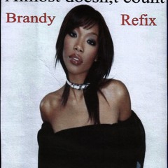 Brandy-almost dosen't count-Refix