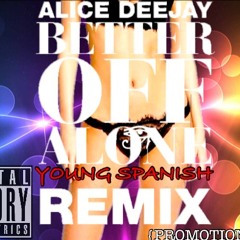 Better Off Alone REMIX