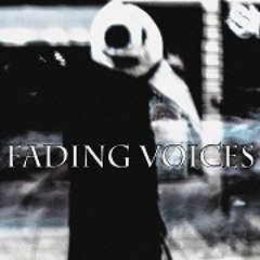 Fading Voices