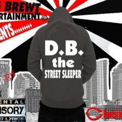 Never Said By D.B. the Street Sleeper