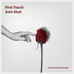 Amir Shah - First Touch (Original Mix)
