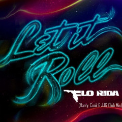 Flo Rida - Let It Roll ( Harry Cook & JJG Extended Club Mix)