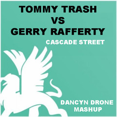 Tommy Trash VS Gerry Rafferty - Cascade Street (Dancyn Drone Mashup) FREE DOWNLOAD