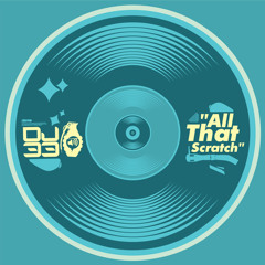 DJ-33 "All That Scratch" (funky remix) OUT NOW!!! at "13breakz" TOP 100 BEATPORT BREAKS CHART