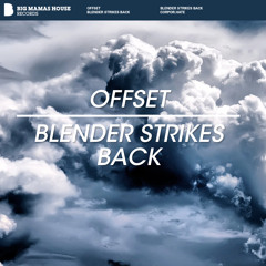 Blender strike back // (Released on Big Mamas House records)
