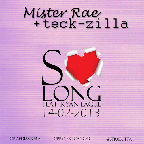 Mister Rae + Teck-Zilla : So Long Feat. Ryan Lague
