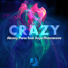 Alexey Perec feat Asya Pivovarova - Crazy (Original Mix)[OUT NOW ]