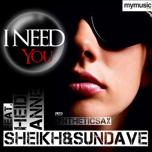 Sheikh & Sundave feat. Heidi Anne vs. Syntheticsax - I Need You (Extended Mix)