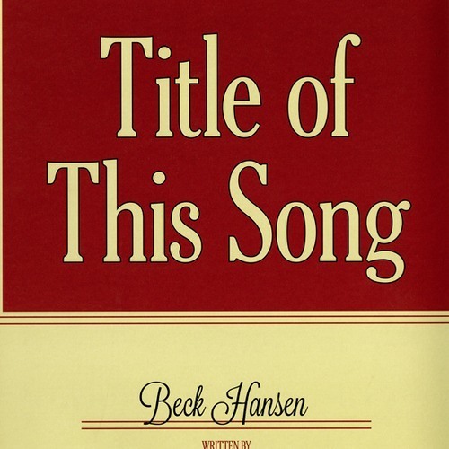 Title Of This Song - {Beck Song Reader}