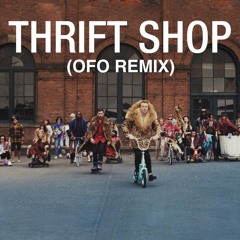 Macklemore & Ryan Lewis - Thrift Shop (ofo Remix) [Free Download]