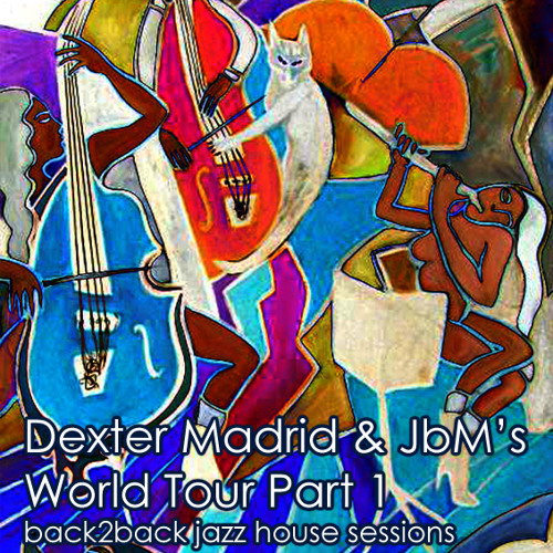 JbM & Dexter Madrid's World Tour Mix part 1