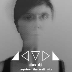 DAS DJ - AGAINST THE WALL MIX