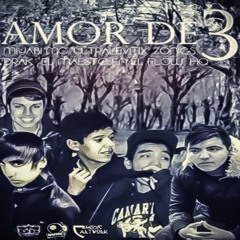 Amor De 3 (Prod.By Drak)  - Ultralevitix & Drak "El Maestro En El Flow" Con Miyabi Mc, HQ, Zonics