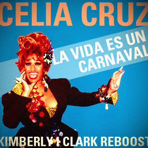 Celia Cruz - LA VIDA ES UN CARNAVAL (Kimberly i Clark reboost) by ...