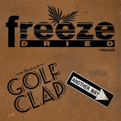 Golf Clap - Another Way (Animist Remix) [Freeze Dried] Out now!!