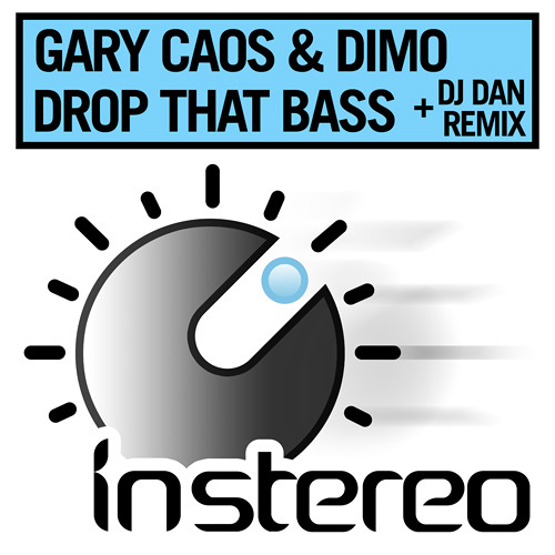 Gary Caos & Dimo - Drop That Bass - Original + Dj Dan Remix 02.11.2013 @ Beatport.com
