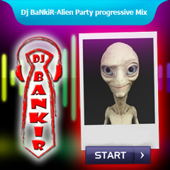 Dj BaNkiR-Alien Party progressive mix (Night Club Etag)