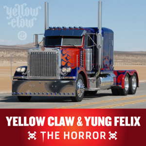 Play Yellow Claw & Yung Felix - The Horror