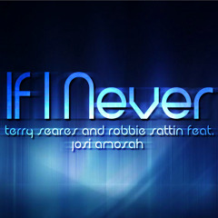 If I Never feat. Josi Amosah