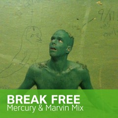 Break Free (Mercury & Marvin, Holes in the Atmosphere Mix)