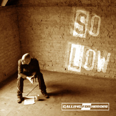 So Low - Calling For Heroes