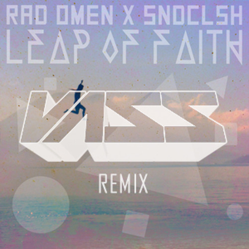 Rad Omen x SNDCLSH - Leap of Faith (Vass Remix)