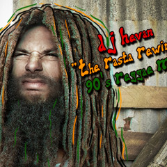 DJ HEVAN'S "RASTA REWIND" (90'S REGGAE MIX)