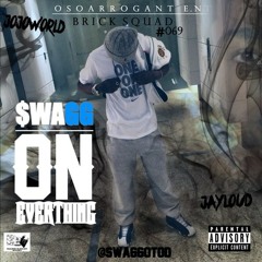 $wagg | On Everything (SINGLE) @SwaggOTOD (Prod. By 300Cam)
