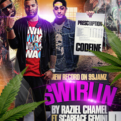 Raziel Chamel- Swirlin (Ft. Scarface Gemini) DIRTY