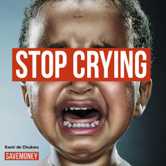 Kami de Chukwu - "Stop Crying"