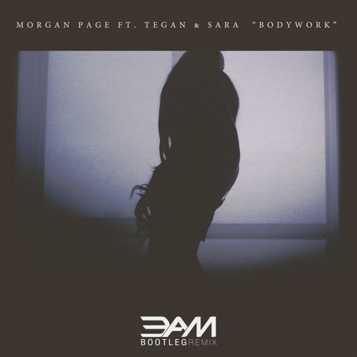 REMIX  | Morgan Page ft. Tegan and Sara - Body Work (3.A.M. Remix)