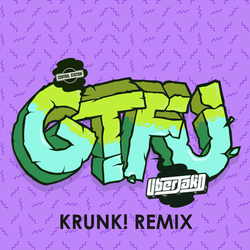 GTFU (Krunk! Remix) - Uberjak'd *Out Now on Beatport*