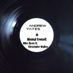 Miles Dyson ft. Christopher Walken - Minimal Cowbell [Andrew Yates Mashup]