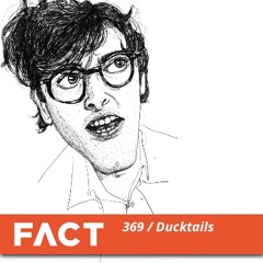 FACT mix 369 - Ducktails (Feb '13)