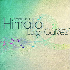 Himala (Rivermaya\Migz Haleco) Cover - Luigi Galvez