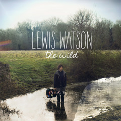 Lewis Watson - Little Darling (The Wild EP)