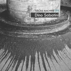 Smoke Machine Podcast 075 Dino Sabatini
