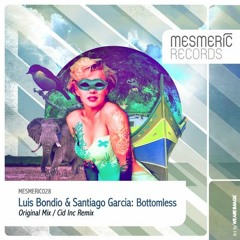 Luis Bondio & Santiago Garcia - Bottomless (Cid Inc Remix) OUT NOW!