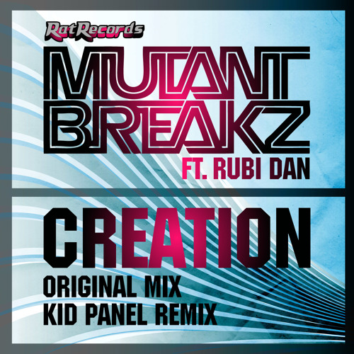 RATO66 -MUTANTBREAKZ FT RUBI DAN - CREATION  [OUT NOW ON BEATPORT!!! Rat Records UK]