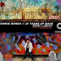 FRANKIE BONES "ROTARY: 25 YEARS AFTER RAVE"