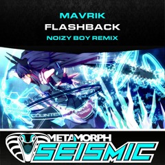Mavrik - Flashback (Noizy Boy Remix) clip