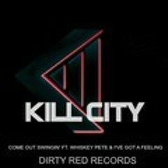 Kill City - Come Out Swingin' (Them & Us Remix)