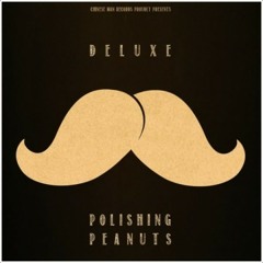 Deluxe - Polishing Peanuts (ft Cyph4)