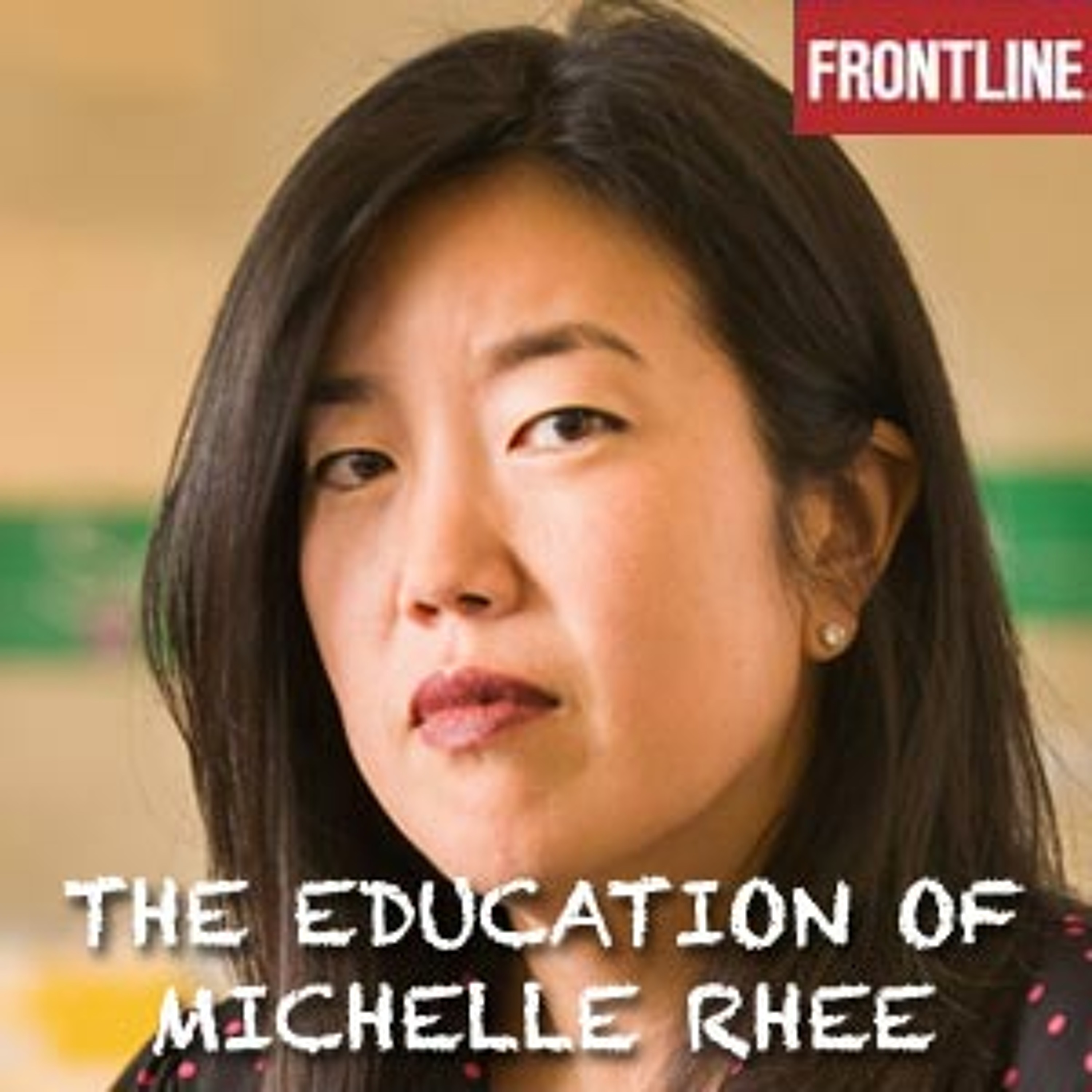 The Education of Michelle Rhee