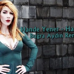 Hande Yener - Hasta (Buğra Aydın Remix)