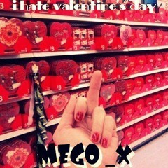 I hate valentine's day - mego_x